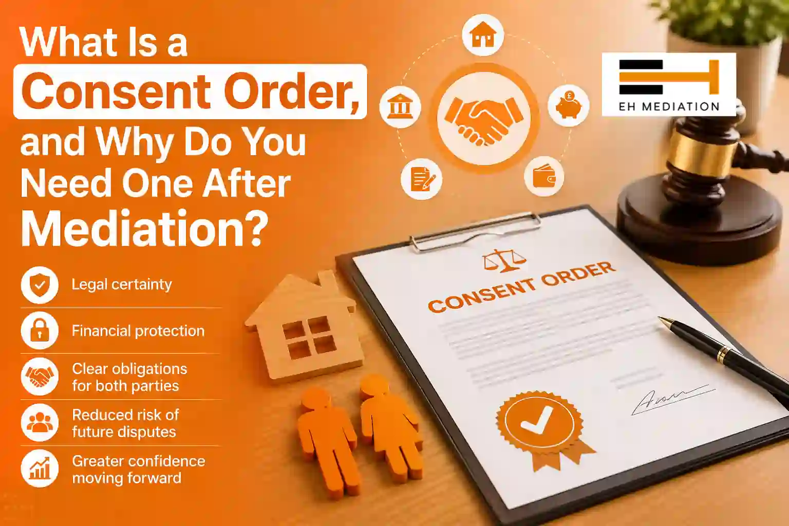 What Is a Consent Order, and Why Do You Need One After Mediation Buckingham?